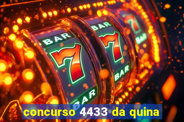 concurso 4433 da quina